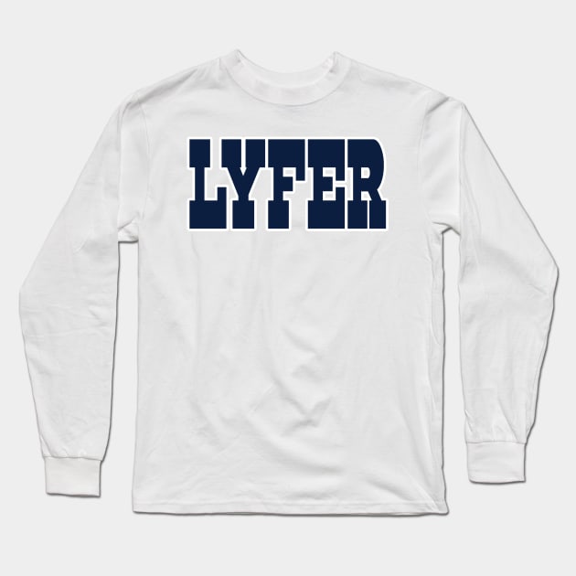 Dallas LYFER!!! Long Sleeve T-Shirt by OffesniveLine